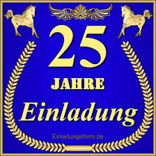 Gerade heutzutage schreibt man meist eine nachricht an einen geburtstag eines freundes oder in die familie vorher und zwar nicht per sms sondern eher über die. Einladung Zum 25 Geburtstag Jubilaum Kostenlos