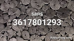 Do you need sans roblox id? Sans Roblox Id Roblox Music Codes