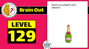 Buka tirai, kemudian perbesar layar menggunakan 2 jari, dan kamu diminta memasukan kunci gembok. Brain Out Level 129 Updated You Re So Smart Let S Cheers Answer Daze Puzzle