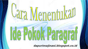 Wayang wong (bahasa jawa yang berarti 'orang') adalah salah. Menentukan Ide Pokok Paragraf Dapurimajinasi