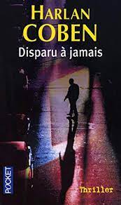 Avec disparu à jamais, qui porte à l'écran le roman éponyme publié en 2002, cap sur la france. Disparu A Jamais Harlan Coben Amazon De Bucher