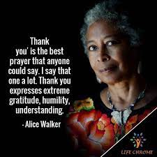 Alice Walker Be Yourself Quotes Thank You Quotes Alice Walker