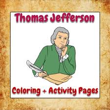 Free thomas jefferson coloring page printable. Thomas Jefferson Coloring And Activity Book Pages Good For Distance Learning