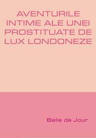 Dă clic aici pentru a anula răspunsul. Belle Jour Aventurile Intime Ale Unei Prostituate De Lux Londoneze