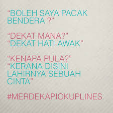 Hahahah Merdeka Pickup Line Pick Up Lines Words Funny