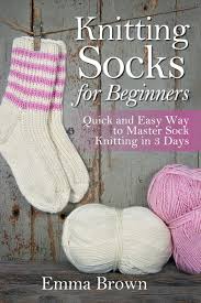 Basic no sew knit socks pattern cast on 18 stitches row 1: Knitting Socks For Beginners Quick And Easy Way To Master Sock Knitting In 3 Days 1 Sock Knitting Patterns In Black White Amazon Co Uk Brown Emma 9781520706757 Books