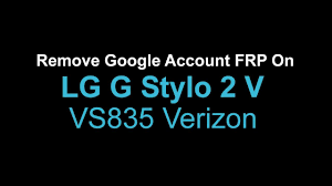Remove Google Account Lg G Stylo 2 V Vs835 Verizon Usa Google Account How To Remove Accounting