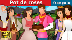 Pot De Roses The Pot Of Pinks Story In French Histoire Pour S Endormir Contes De Fees Francais Youtube