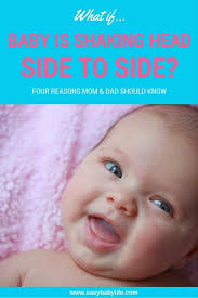Why Do Babies Suddenly Start Shaking Their Head From Side To Side This Can Be Normal Behaviour Or Related To Illness Cli Baby Baby Sleep Problems Baby Lotion