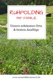 Ruhpolding Familienurlaub In Den Chiemgauer Alpen Around About Travel In 2021 Familien Urlaub Familienurlaub Urlaub