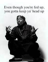 Maybe you would like to learn more about one of these? Tupac Keep Ya Head Up Quotes Quotesgram