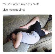 Idk Why Tf My Back Hurts Sadog Meme World