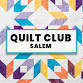 Quilt Club – Salem
