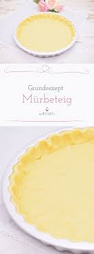 Murbeteig Ganz Einfach Gemacht Missfancy Foodblog Murbeteig Rezept Grundrezept Murbeteig Rezept Kuchen