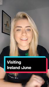 Visiting Ireland in June