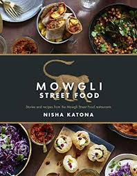 Download Pdf Mowgli Street Food Stories And Recipes From The Mowgli Street Food Restaurants Free Epub Mobi Ebooks Street Food Food Recipes