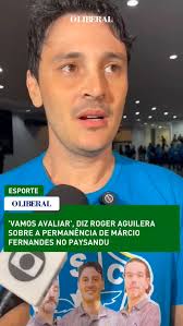 PAYSANDU , Logo após o resultado das urnas que o elegeu presidente do  Paysandu, Roger Aguilera falou com a imprensa sobre futuro e, quando  questionado sobre a permanência do técnico Márcio Fernandes, ...