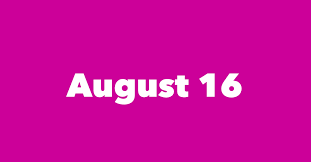 August 16 Famous Birthdays 1 Person In History Born This Day