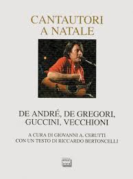 Aforisma di fabrizio de andre , la solitudine non consiste nello stare soli, ma piuttosto nel non sapersi tenere fabrizio de andre', roberto vecchioni and francesco guccini having dinner together. Cantautori A Natale De Andre De Gregori Guccini Vecchioni Libro Interlinea Novembre 2008 Libreriadelsanto It