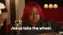 Jesus Take The Wheel Gifs Tenor