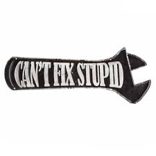 You can't fix stupid… (28 photos). Can T Fix Stupid Metal Sign Hobby Lobby 1456664
