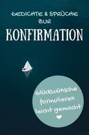 Gluckwunsche Zur Konfirmation Spruche Beispieltexte Gluckwunsche Zur Konfirmation Texte Zur Konfirmation Spruche Zur Konfirmation