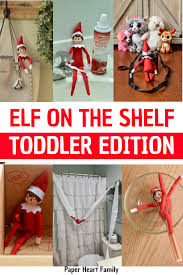 Easy Elf On The Shelf Ideas For Toddlers To Make Your Child S Holiday Extra Fun While Also Keeping Your Nig Elf On The Shelf Awesome Elf On The Shelf Ideas Elf