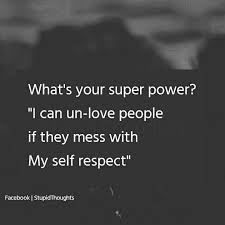 Yup My Self Respect Is Everything Self Respect People Quotes English Quotes