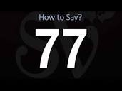 How to Pronounce 77 (CORRECTLY) - YouTube