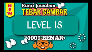 Kunci jawaban tebakgambar level 20 terbaru. Kunci Jawaban Tebak Gambar Level 18 Delapan Belas Update Terbaru Youtube