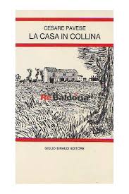 Editions for la casa in collina: La Casa In Collina Cesare Pavese Einaudi Libreria Re Baldoria