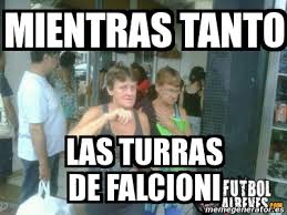 Find memes or make them with our meme generator. Meme Personalizado Mientras Tanto Las Turras De Falcioni 3336239