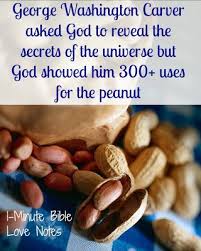  George Washington Carver Asked God To Show Him The Secrets Of The Universe Instead God Showed Him The Secr Food Allergies Bible Love George Washington Carver