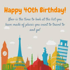 A birthday anniversary is even more special than other funny birthday wishes for friend turning 40. Happy 40th Birthday Wishes