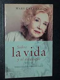 Sobre la vida y el escenario : CARRILLO, Mary.-: Amazon.es: Libros