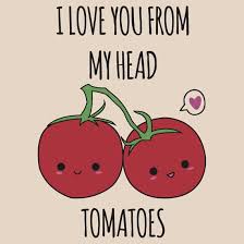 I Love You From My Head Tomatoes Great Valentine Gift For Him Or For Her Available In Tshirt Hoodie Mugs Valentines Puns Valentines Gifts For Him Love Puns