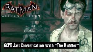He formed an alliance with scarecrow and struck a deal with deathstroke to transform gotham into a city of fear and end batman. Batman Arkham Knight Post Game The Riddler Villain Dialogue At The Gcpd Youtube