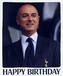 Happy Birthday • Daniel Levy • Happy 56th Birthday to chairman, Daniel  Levy! Love him, or hate him, you can't deny Daniel's passion for the club.  The position they have moved