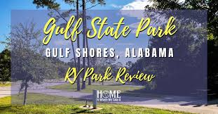 Nearby cities gulf shores, al pensacola, fl mobile, al trip planner use our free rv trip planner to begin customizing the perfect rv trip. Gulf State Park Rv Park Review Home Is Where We Take It