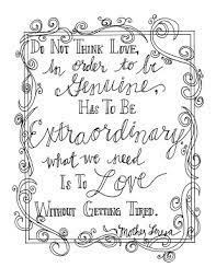 The letters of our quotes also can be coloured ! Look To Him And Be Radiant Mother Teresa Quote Coloring Pages