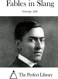 Amazon.com: Fables in Slang (Perfect Library): 9781519393401: Ade, George,  The Perfect Library: Libros