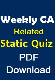 Have you been paying attention to the news recently? Weekly Current Affairs Related Static Quiz June 2nd Week 2021 Pdf Download