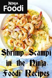 Shrimp Scampi In The Ninja Foodi Recipes Recipes Foodie Recipes Ninja Cooking System Recipes