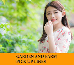I dare any gardener to read these & not laugh! 102 Garden And Farm Pick Up Lines Funny Dirty Cheesy