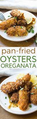 Pan Fried Oysters Oreganata Recipe Fried Oysters Amazing Food Dishes Oyster Recipes