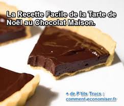La Recette Facile De La Tarte Au Chocolat Maison Recette Recette Facile Tartes De Noel Delicieux Desserts