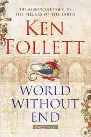 Ken follett is one of today's greatest writers of historical fiction, with more than 30 novels to his name. World Without End Follett Novel Wikipedia