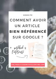 Avoir Un Article Bien Reference Sur Google La Technique Conseils Pour Blog Blog Marketing De Contenu