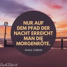 Nur Auf Dem Pfad Der Nacht Erreicht Man Die Morgenrote Khalil Gibran Zitate Spruche Lebensweg Khalil Gibran Zitate Zitate Lebensweg Weisheiten Zitate