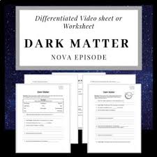 Created by joseph mallozzi, paul mullie. Nova Dark Matter Differentiated Video Sheet Or Worksheet With Answer Key